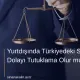 Yurtdışında Türkiyedeki Suçtan Dolayı Tutuklama Olur mu?