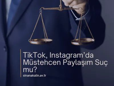 TikTok, Instagram’da Müstehcen Paylaşım Suç mu?