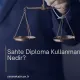 Sahte Diploma Kullanmanın Suçu Nedir?