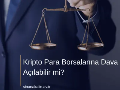 Kripto Para Borsalarına Dava Açılabilir mi?