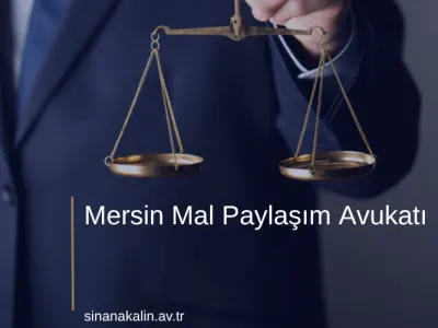 Mersin Mal Paylaşım Avukatı