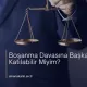 Boşanma Davasına Başka İlden Katılabilir Miyim?