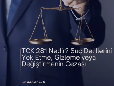 Suç Delillerini Yok Etme, Gizleme veya Değiştirmenin Cezası - TCK 281