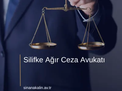 Silifke Ağır Ceza Avukatı