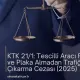 KTK 21/1: Tescilli Aracı Ruhsat ve Plaka Almadan Trafiğe Çıkarma Cezası