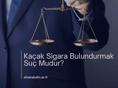 Kaçak Sigara Bulundurmak Suç Mudur?