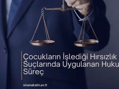 Çocukların İşlediği Hırsızlık Suçlarında Uygulanan Hukuki Süreç