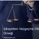 Şikayetten Vazgeçme Dilekçesi Örneği