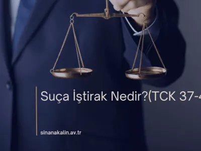 Suça İştirak Nedir?(TCK 37-41)