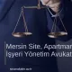 Mersin Site, Apartman ve İşyeri Yönetim Avukatı