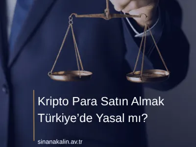 Kripto Para Satın Almak Türkiye’de Yasal mı?