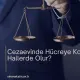 Cezaevinde Hücreye Koyma Hangi Hallerde Olur?