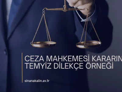 CEZA MAHKEMESİ KARARINI TEMYİZ DİLEKÇE ÖRNEĞİ