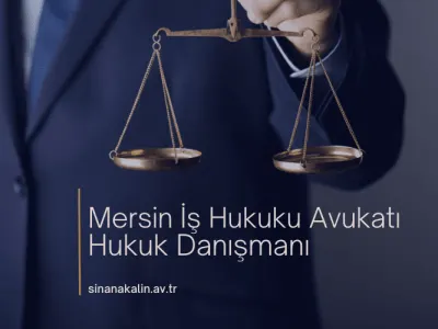 Mersin İş Hukuku Avukatı