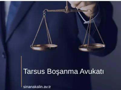 Tarsus Boşanma Avukatı