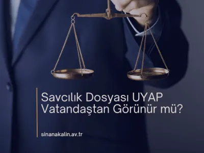 Savcılık Dosyası UYAP Vatandaştan Görünür mü?