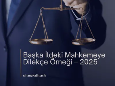 Başka İldeki Mahkemeye Dilekçe Örneği