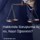 Hakkımda Soruşturma Açılmış mı, Nasıl Öğrenirim?