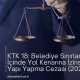 KTK 18: Belediye Sınırları İçinde Yol Kenarına İzinsiz Yapı Yapma Cezası