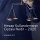 Hesap Kullandırmanın Cezası Nedir