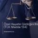 Özel Hayatın Gizliliğini İhlal Suçu (TCK Madde 134)