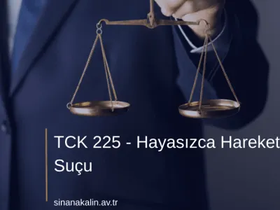 TCK 225 - Hayasızca Hareketler Suçu