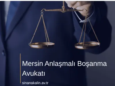 Mersin Anlaşmalı Boşanma Avukatı