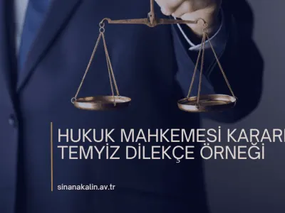 HUKUK MAHKEMESİ KARARINI TEMYİZ DİLEKÇE ÖRNEĞİ