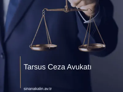 Tarsus Ceza Avukatı