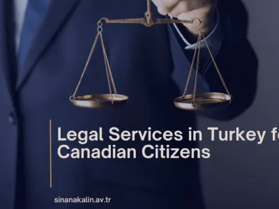 Legal Services in Turkey for Canadian Citizens