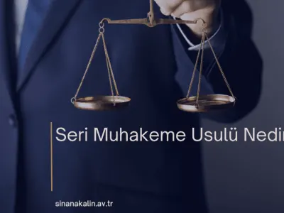 Seri Muhakeme Usulü Nedir?