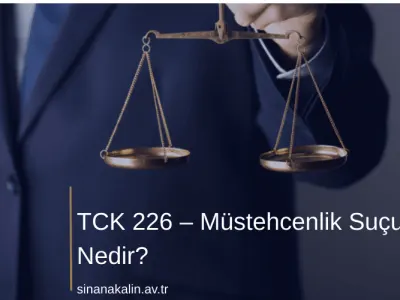 TCK 226 – Müstehcenlik Suçu Nedir?
