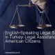 English-Speaking Legal Services in Turkey: Legal Assistance for American Citizens