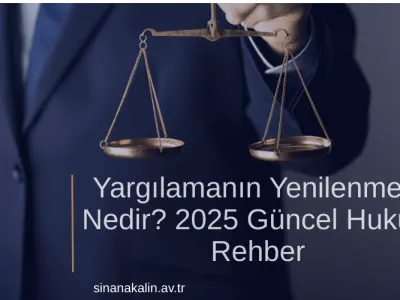 Yargılamanın Yenilenmesi Nedir?