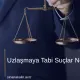 Uzlaşmaya Tabi Suçlar Nelerdir?