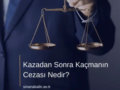Kazadan Sonra Kaçmanın Cezası Nedir?