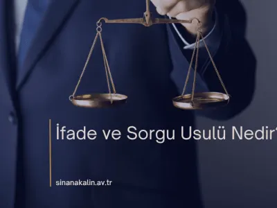 İfade ve Sorgu Usulü Nedir?