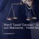 Menfi Tespit Davaları - Görevli Mahkeme - Yetkili Mahkeme
