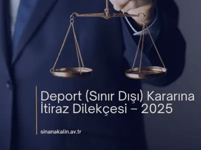 Deport (Sınır Dışı) Kararına İtiraz Dilekçesi