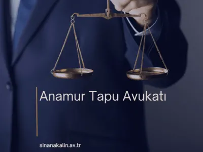 Anamur Tapu Avukatı