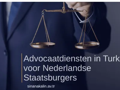 Advocaatdiensten in Turkije voor Nederlandse Staatsburgers