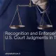 Recognition and Enforcement of U.S. Court Judgments in Turkey